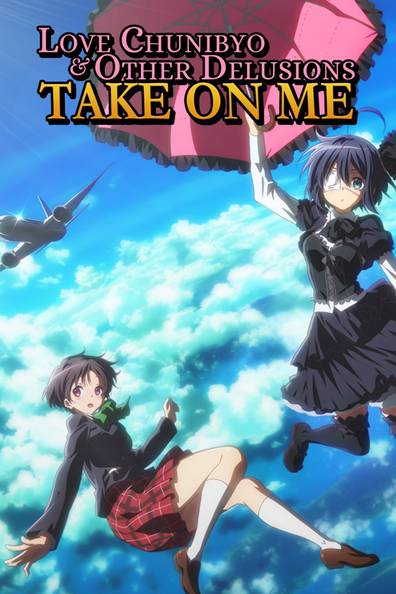 How to watch and stream Love, Chunibyo & Other Delusions! Take on Me - 2018  on Roku