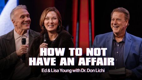 How To NOT Have An Affair - Ed & Lisa Young & Dr. Don Lichi | Ed Young Tv