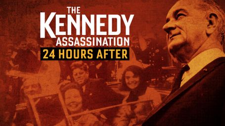 The Kennedy Assassination: 24 Hours After
