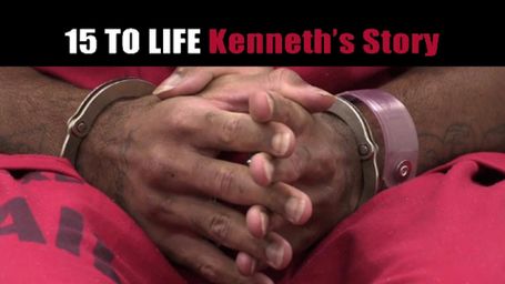 15 to Life: Kenneth's Story