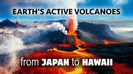 Earth's Active Volcanoes: From Japan to Hawaii