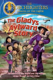Torchlighters - The Gladys Aylward Story
