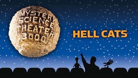 Mystery Science Theater 3000: Hell Cats