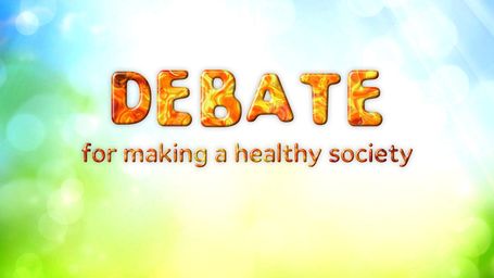 Debate for Making a Healthy Society Ep 13