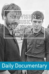 Joy Division - Music Documentary Film 2007