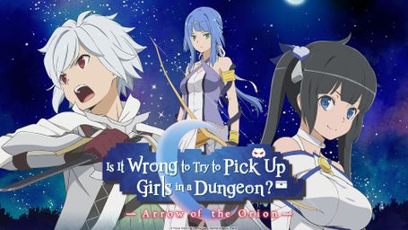 Is It Wrong to Try to Pick Up Girls in a Dungeon: Arrow of the Orion