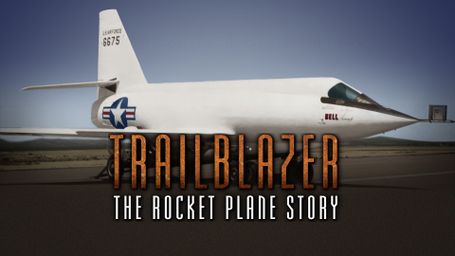 Trailblazer: The Rocket Plane Story