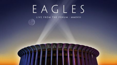 Eagles: Live From The Forum MMXVIII