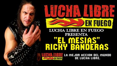 Lucha Libre Classico: El Mesia Ricky Banderas
