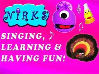 Singing, Learning &amp; Having Fun with the Nirks™