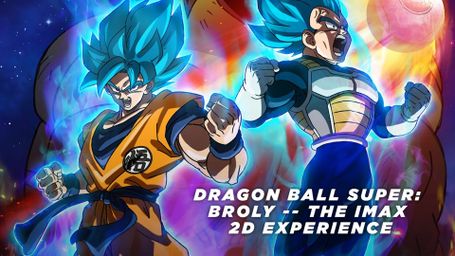 Dragon Ball Super: Broly -- The IMAX 2D Experience