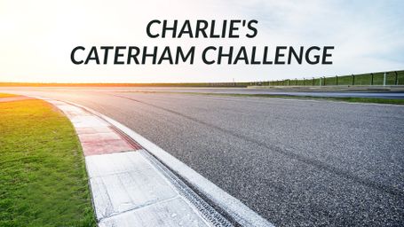 Charlie's Caterham Challenge