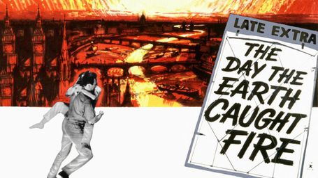 The Day the Earth Caught Fire