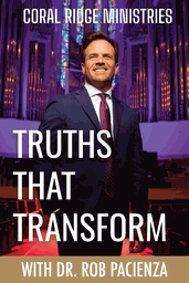 Truths that Transform with Dr. Rob Pacienza