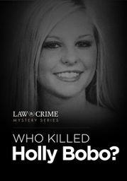 Law & Crime Mystery: Who Killed Holly Bobo?