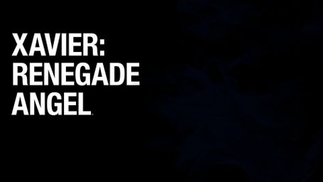 Xavier: Renegade Angel