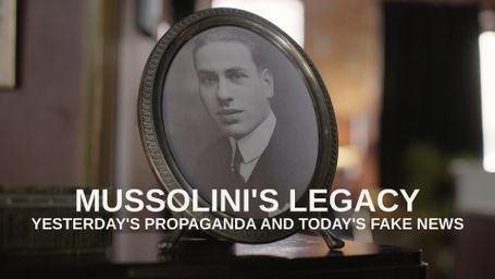 Mussolini's Legacy: Yesterday's Propaganda and Today's Fake News