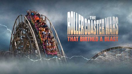 The Roller Coaster Wars That Birthed a Beast