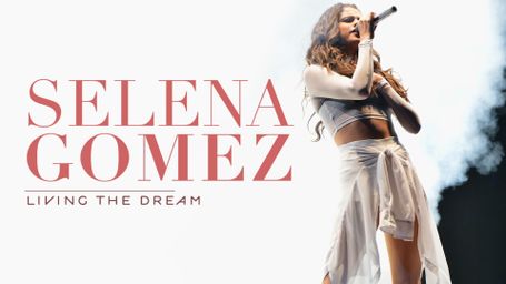 Selena Gomez: Living the Dream