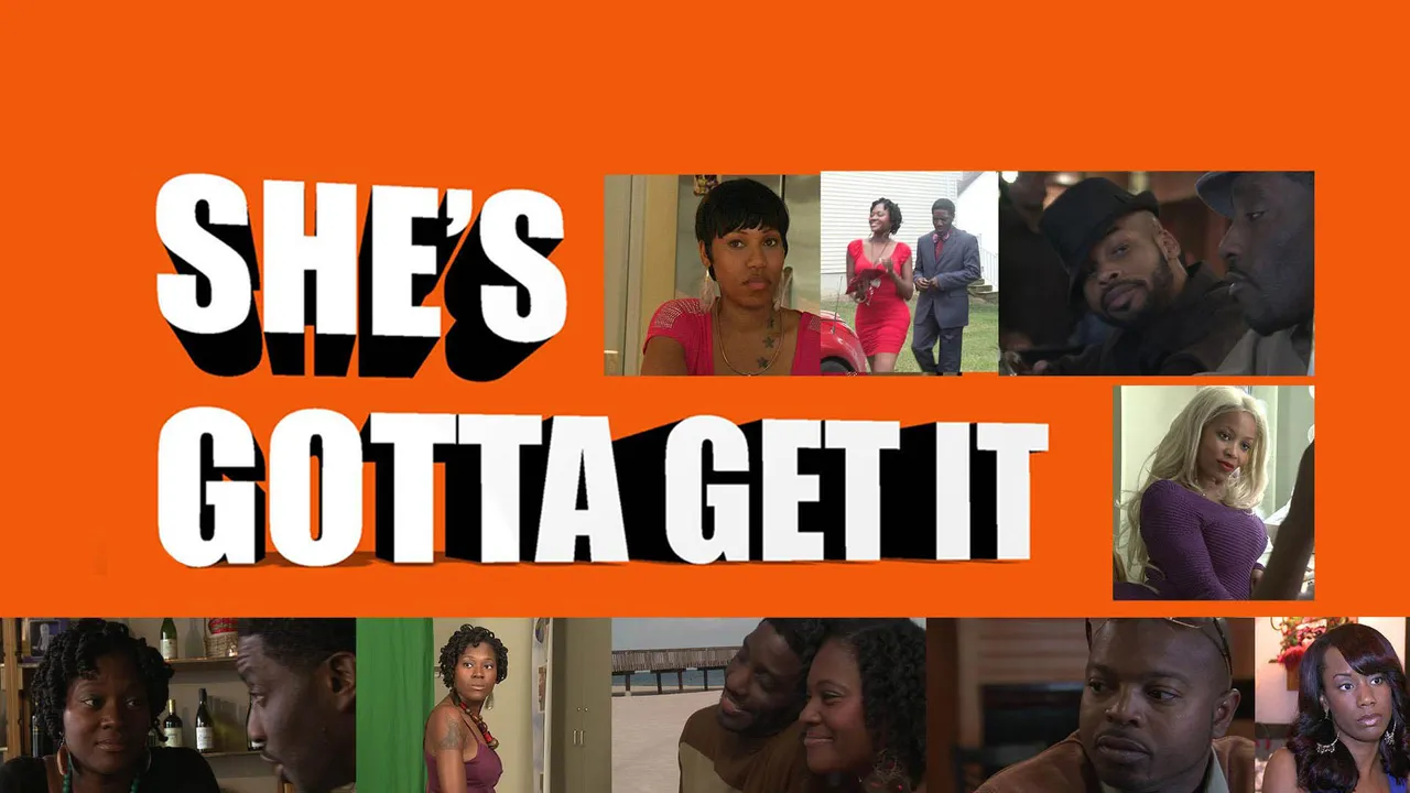 She's Gotta Get It