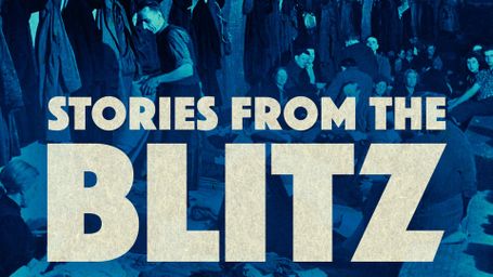 Stories From The Blitz
