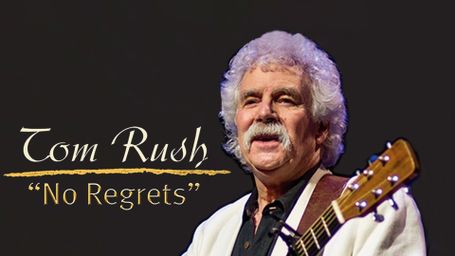 Tom Rush: No Regrets
