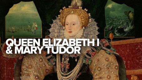 Queen Elizabeth I & Mary Tudor