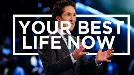 Joel Osteen: Your Best Life Now