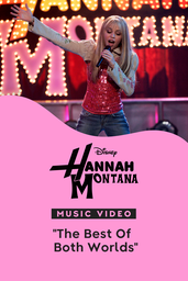"The Best of Both Worlds" | Hannah Montana Music Video