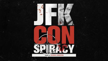JFK Conspiracy Part 2: Going Deeper