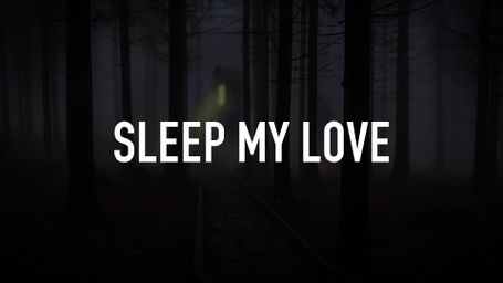 Sleep, My Love