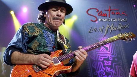 Santana: Hymns for Peace Live at Montreux 2004