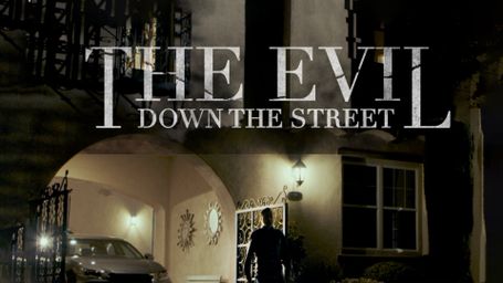 The Evil Down the Street