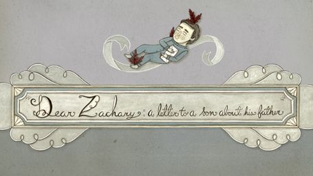 Dear Zachary: A Letter to a Son About His Father