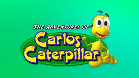 The Adventures of Carlos Caterpillar