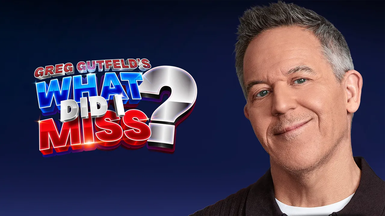 Greg Gutfeld's What Did I Miss?