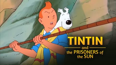 Tintin and the Prisoners of the Sun
