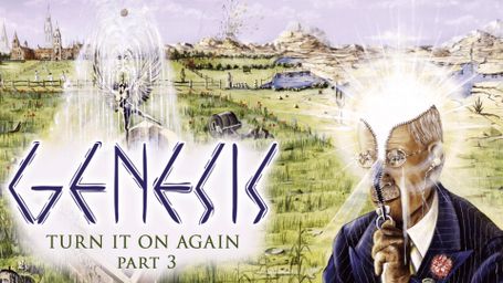 Genesis: Turn It On Again - Part 3