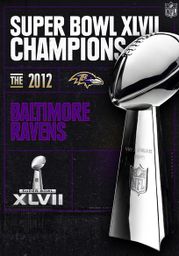 Super Bowl XLVII Champions: The 2012 Baltimore Ravens