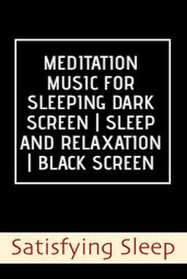 Meditation music for Sleeping Dark Screen | Sleep and Relaxation | Black Screen