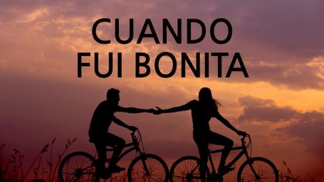 Cuando fui bonita