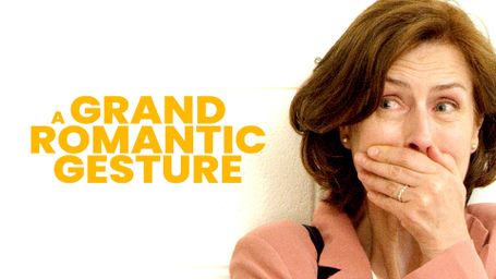 A Grand Romantic Gesture