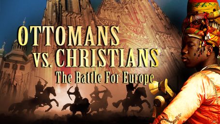 Ottomans Versus Christians: The Battle for Europe