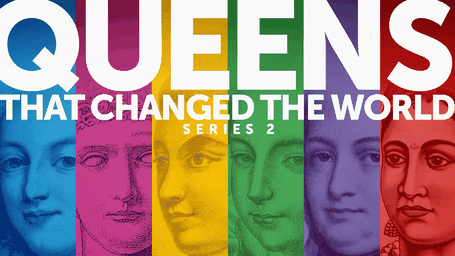 The Queens That Changed the World