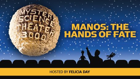 The MST3K Turkey Day Marathon 2024: Manos: The Hands Of Fate (Hosted by Felicia Day)