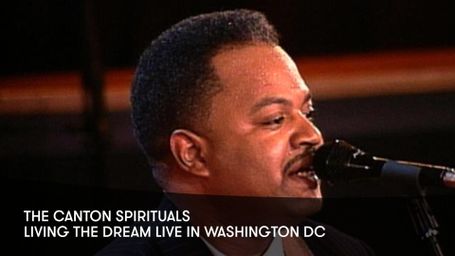 The Canton Spirituals: Living the Dream - Live In Washington, D.C.