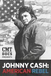 Johnny Cash: American Rebel