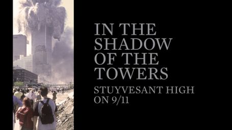 In the Shadow of the Towers: Stuyvesant High on 9/11