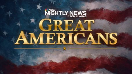 NBC Nightly News: Great Americans