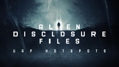 S01 E08 - UAP Hotspots - Alien Disclosure Files
